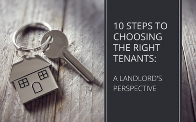 10 Steps to Choosing The Right Tenants: A Landlord’s Perspective