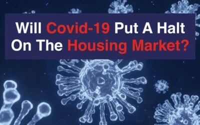 Will Covid-19 Put A Halt on The Housing Market?