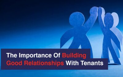 The Importance Of Building A Good Relationship With Your Tenants