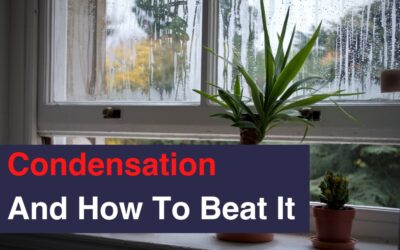 Condensation and How To Beat It