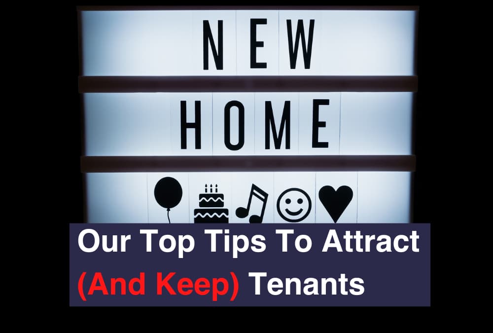 Our Top Tips To Attract (and Keep) Tenants - Horizon Letting Agents Sheffield