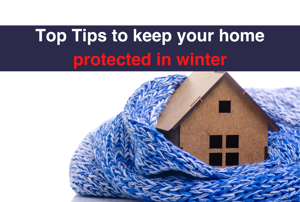 Top tips to keep your home protected in winter
