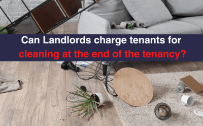 Can Landlords charge tenants for  cleaning at the end of the tenancy?