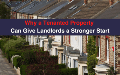 Why a Tenanted Property Can Give Landlords a Stronger Start
