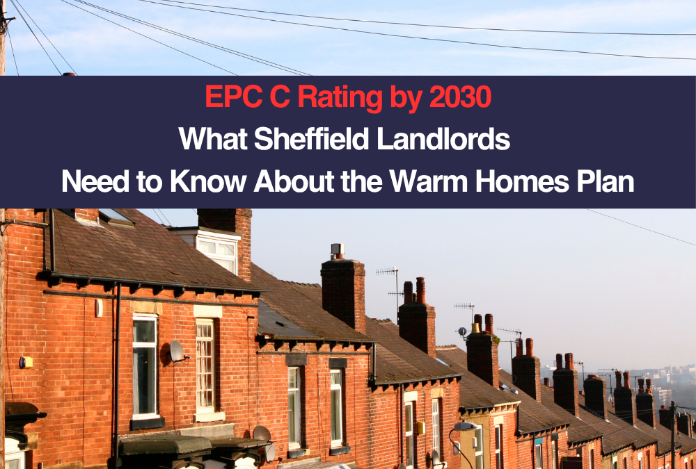 EPC C Rating by 2030 What Sheffield Landlords Need to Know About the Warm Homes Plan