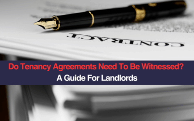 Do tenancy agreements need to be witnessed? A guide for landlords
